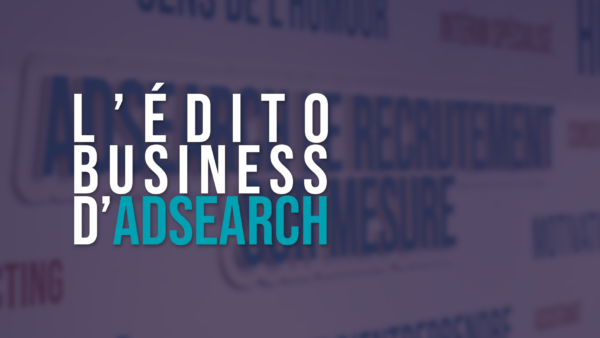 Bannière titre Édito Business Adsearch n°5